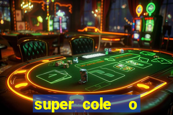 super cole  o 7784 jogos download